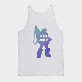 Ice Wall Coming Up! Tank Top